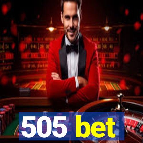 505 bet